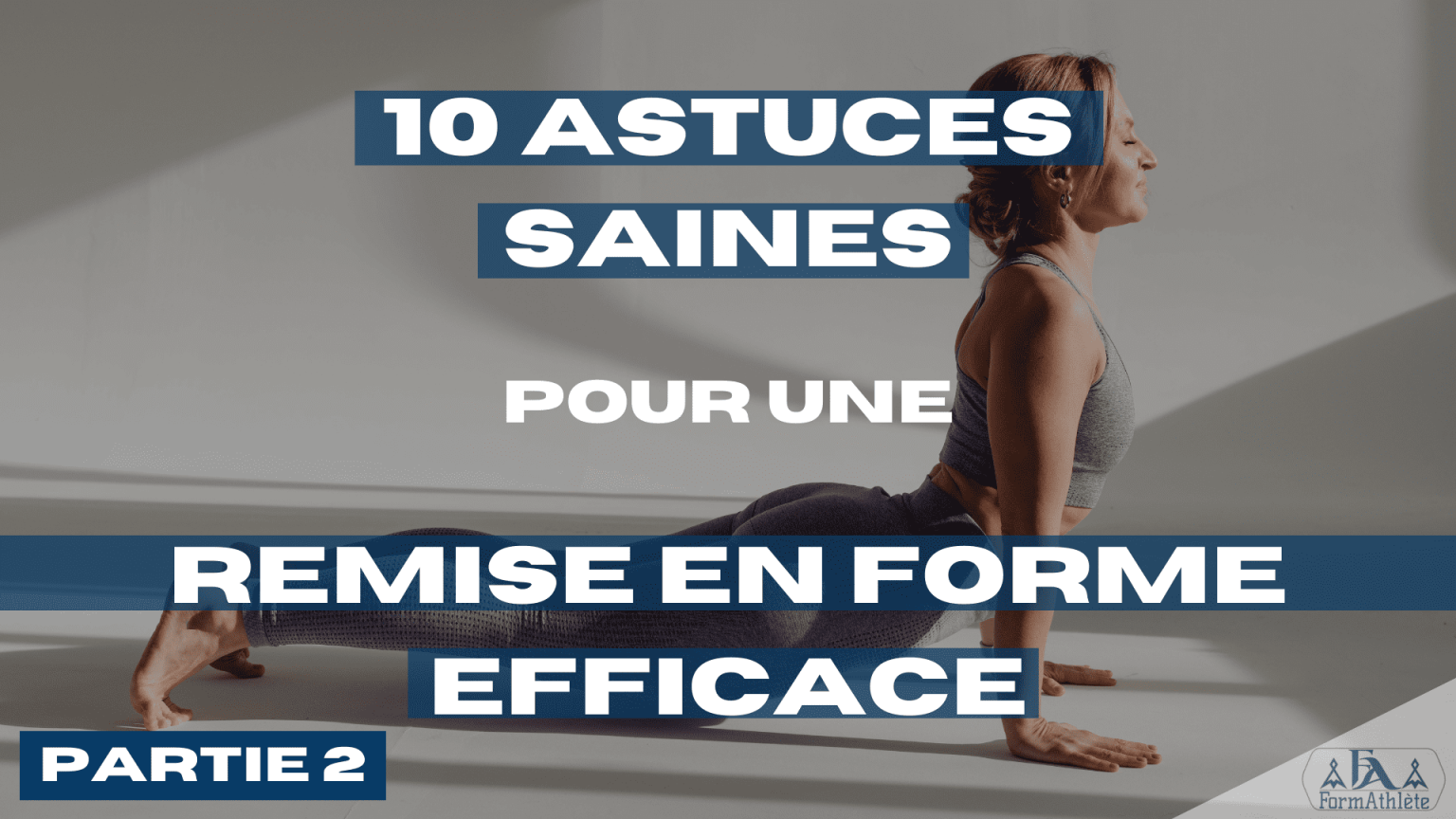 10 Astuces Saines pour une Remise en Forme Efficace