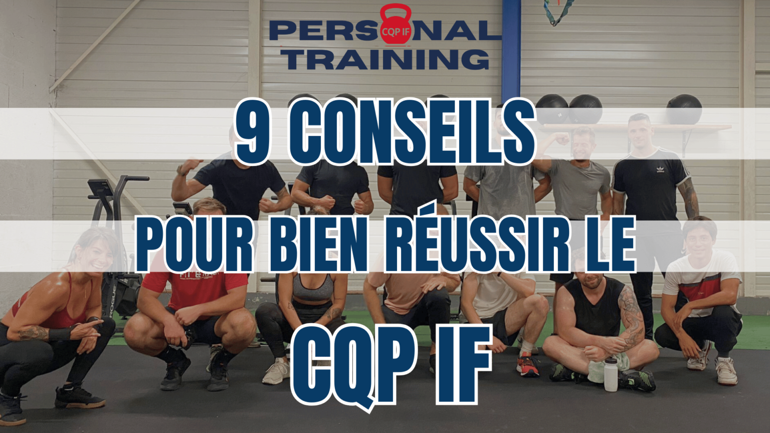 9 Conseils pour Bien Réussir son CQP IF