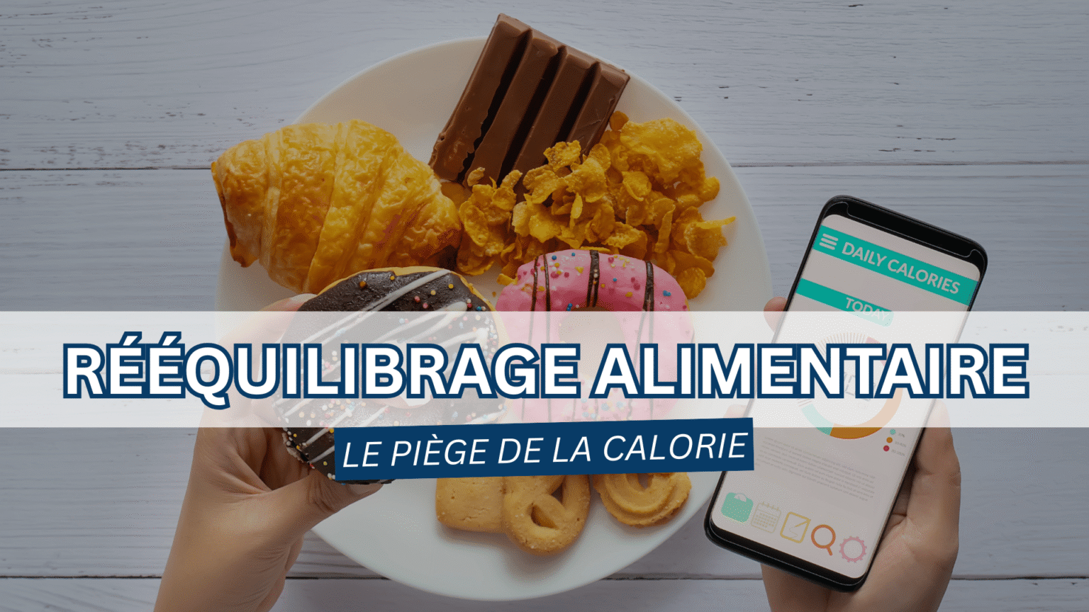 Rééquilibrage Alimentaire, le Piège de la Calorie
